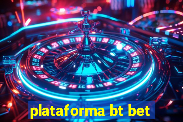 plataforma bt bet